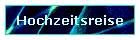 Hochzeitsreise